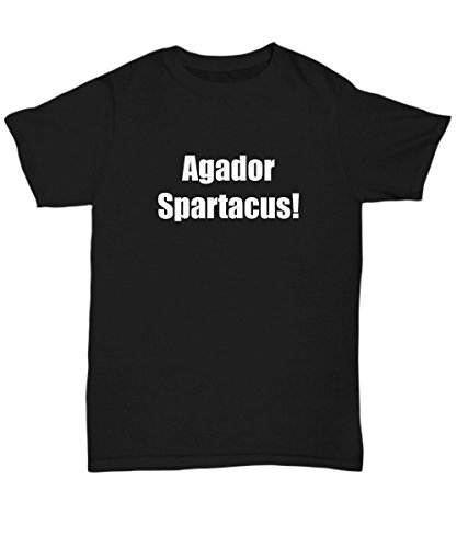 Agador Spartacus The Birdcage Movie Quote Funny Shirt Sarcastic Gift Present Hoodie Tank Top - Unisex Tee Black