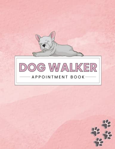 Dog Walker Appointment Book: Undated Appointment Organiser for 1 Whole Business Year - Record Services, Medical Notes, Client Details & More | 8AM - 8PM with 30-Minute Increments