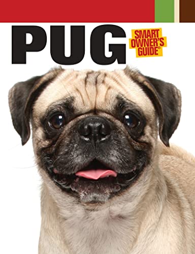 Pug (CompanionHouse Books) Kennel Club Books Interactive Series - Adopting, Training, and Caring for Your New Best Friend, plus History, Traits, and Health Care (Smart Owner's Guide)