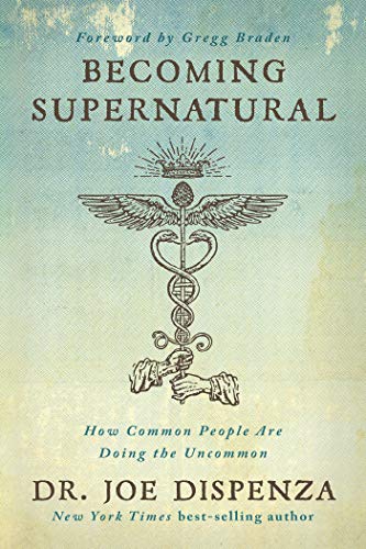 Becoming Supernatural: How Common People Are Doing the Uncommon