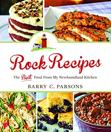 Rock Recipes: The Best Food from My Newfoundland Kitchen