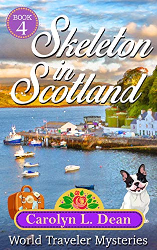 SKELETON IN SCOTLAND: A World Traveler Cozy Mystery (book 4)