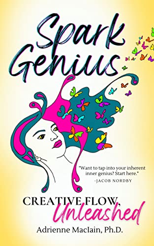 Spark Genius: Creative Flow, Unleashed (Creative Living for All)