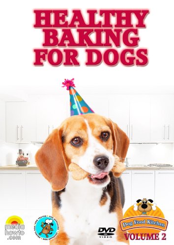 Baking for Dogs- How to Make Healthy and Healing Food for Your Dog- Learn to Bake the Best Treats in Your Dog Food