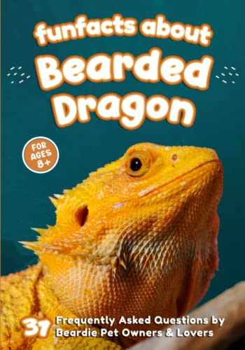 Fun Facts About Bearded Dragon: 31 Frequently Asked Questions by Beardie Pet Owners & Lovers - Short Picture Book for Kids