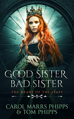 Good Sister, Bad Sister (Heart of the Staff Book 1)