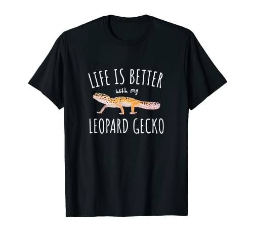 Life Is Better With My Leopard Gecko Reptile T-Shirt