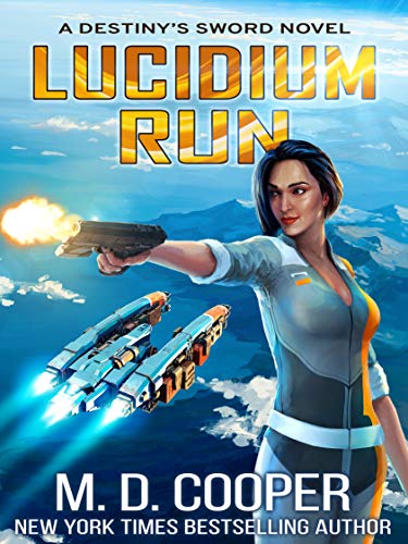 Lucidium Run - An Epic Science Fiction Adventure (Destiny's Sword Book 0)