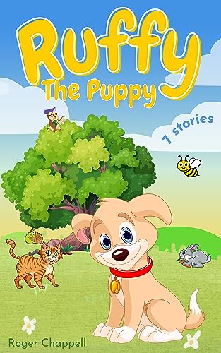 Ruffy the Puppy Collection: 7 bedtime stories (Short bedtime stories for toddlers, 2 year olds, 3 year olds - The adventures of Ruffy the puppy!)