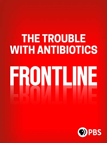 The Trouble with Antibiotics