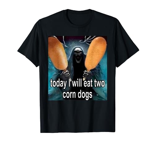 Today I Will Eat Two Corn Dogs Funny Trendy Meme T-Shirt