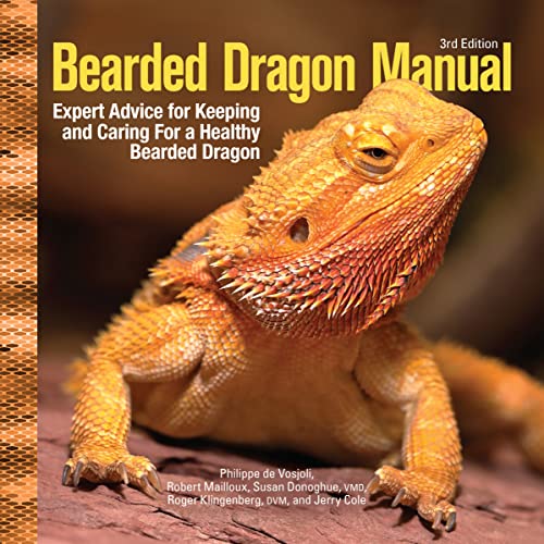 Bearded Dragon Manual, 3rd Edition: Expert Advice for Keeping and Caring for a Healthy Bearded Dragon (CompanionHouse Books) Habitat, Heat, Diet, Behavior, Personality, Illness, Training, FAQ and More