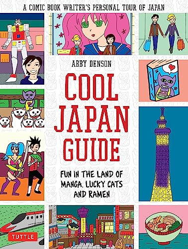 Cool Japan Guide: Fun in the Land of Manga, Lucky Cats and Ramen