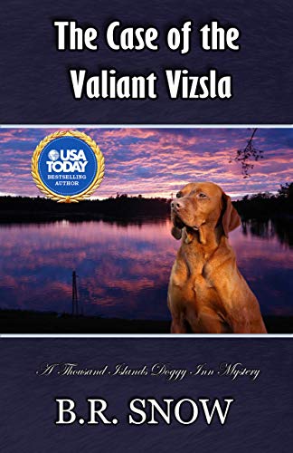 The Case of the Valiant Vizsla (The Thousand Islands Doggy Inn Mysteries Book 23)