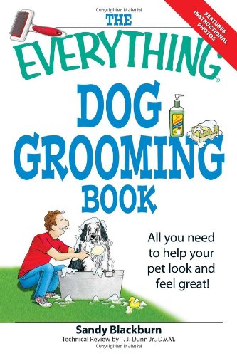 The Everything Dog Grooming Book: All you need to help your pet look and feel great! (Everything Series)