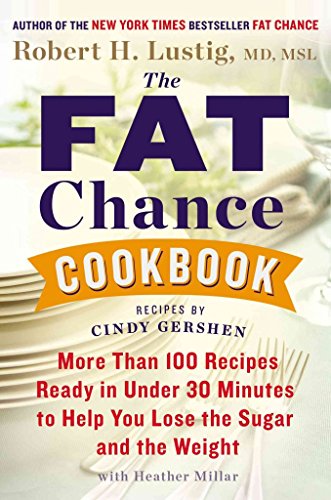 The Fat Chance Cookbook: More than 100 Recipes Ready in Under 30 Minutes to Help You Lose the Sugar and the Weight