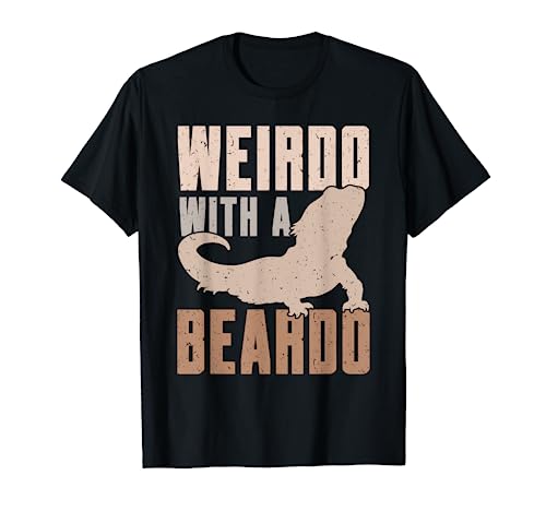 Weirdo With A Beardo Bearded Dragon Lizard Gecko Pet Reptile T-Shirt