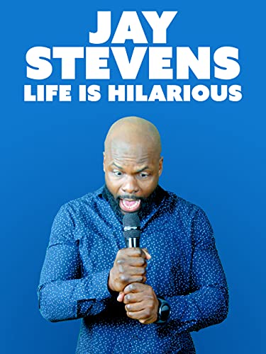 Jay Stevens: Life Is Hilarious