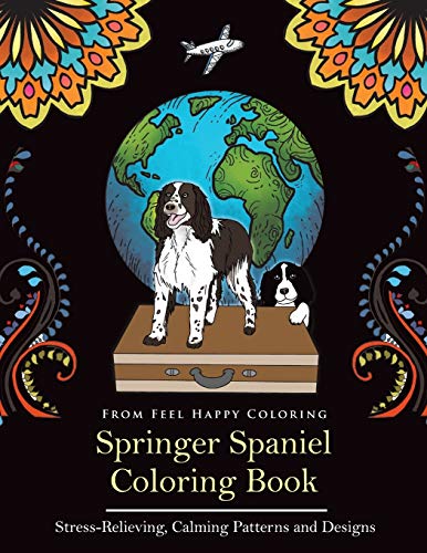 Springer Spaniel Coloring Book: Fun Springer Spaniel Coloring Book for Adults and Kids 10+