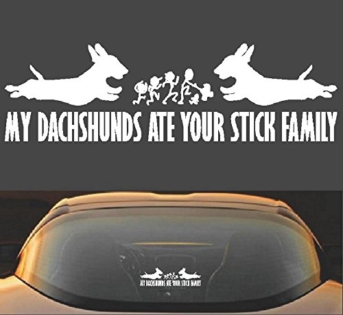 9" MY DACHSHUNDS ATE YOUR STICK FAMILY FUNNY VINYL DECAL STICKER
