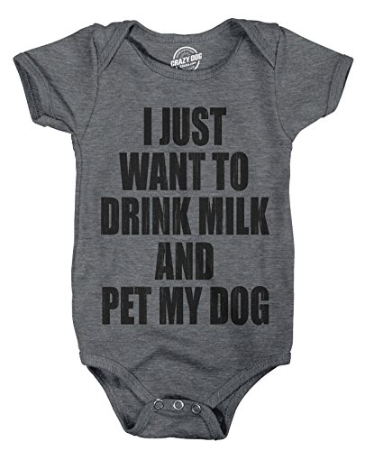 Creeper I Just Want To Drink Milk And Pet My Dog Funny Newborn Baby Shirt Cool Funny Onesie for Dog Lovers With Food Dark Grey 6 Months