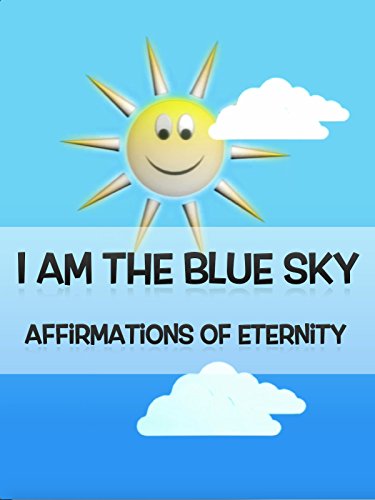 Healing Affirmations "I am the blue sky" Affirming your eternal, immortal self