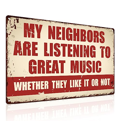 ALKB Funny Music Metal Signs - My Neighbors Are Listening to Great Music - Gifts for Music Lovers Garage Bar Man Cave