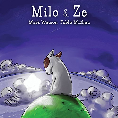 Milo & Ze: A Bull Terrier Puppy Adventure (Mark Watson Children's Books)