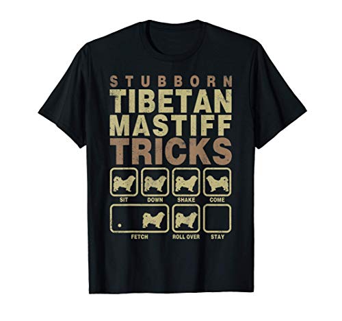 Stubborn Tibetan Mastiff tricks Shirt, Funny Tibetan Mastiff T-Shirt