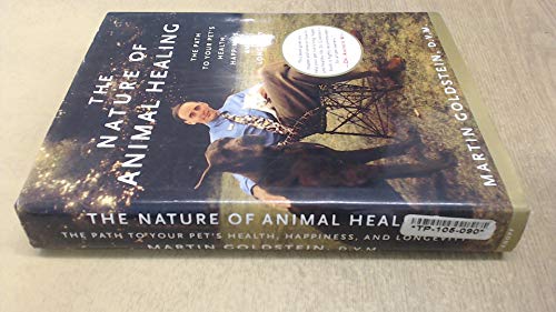 The Nature of Animal Healing: The Path to Your Pet's Health, Happiness, and Longevity