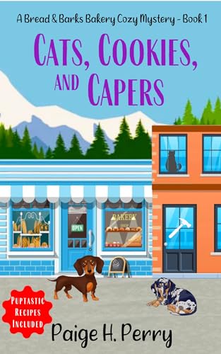 Cats, Cookies, And Capers: Bread & Barks Bakery Cozy Mystery Series