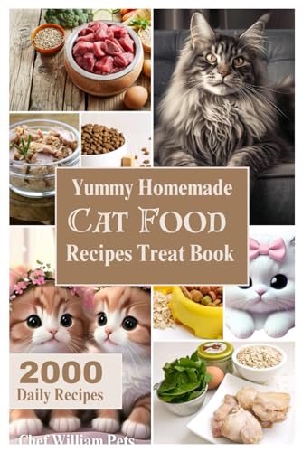 Yummy Homemade Cat Food Recipes Treat Book: Diy Healthy Cat Food Cookbook (Cookbooks)